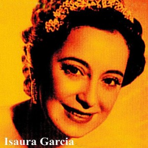 Isaura Garcia资料,Isaura Garcia最新歌曲,Isaura GarciaMV视频,Isaura Garcia音乐专辑,Isaura Garcia好听的歌