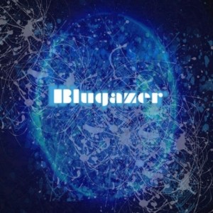 Blugazer资料,Blugazer最新歌曲,BlugazerMV视频,Blugazer音乐专辑,Blugazer好听的歌